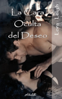 La cara oculta del deseo. Lora Leigh La cara oculta del deseo. Lora Leigh