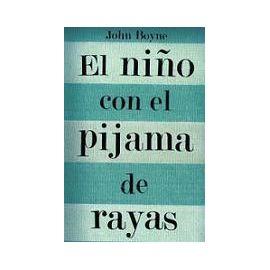 El niño con el pijama de rayas, de John Boyne El niño con el pijama de rayas, de John Boyne