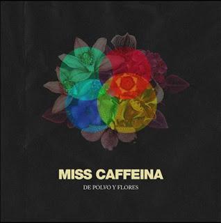 MISS CAFFEINA / DE POLVO Y FLORES