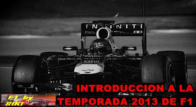 INTRODUCCION A LA TEMPORADA 2013 DE F1 INTRODUCCION A LA TEMPORADA 2013 DE F1