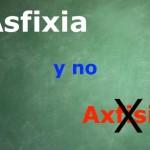 Asfixia, no axfisia asfixia