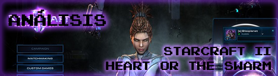 Análisis Starcraft II: Heart of the Swarm Análisis Starcraft II: Heart of the Swarm
