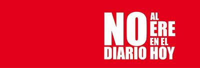 No al ERE en el Diario HOY No al ERE en el Diario HOY