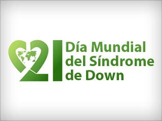 DÍA INTERNACIONAL DEL SÍNDROME DE DOWN DÍA INTERNACIONAL DEL SÍNDROME DE DOWN