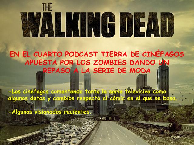 Podcast Tierra de Cinéfagos 4 -The Walking Dead Podcast Tierra de Cinéfagos 4 -The Walking Dead