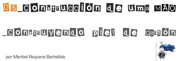 05_Construcción de uma MÃO _Construyendo piel de cartón 05_Construcción de uma MÃO _Construyendo piel de cartón