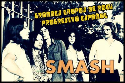 Grandes Grupos del Rock Progresivo Español: Smash (1969 - 1978)