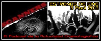 Estrenos de Semana 5 de Abril de 2013 por el Podcast Scanners Estrenos de Semana 5 de Abril de 2013 por el Podcast Scanners