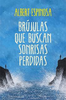 Brújulas que buscan sonrisas perdidas, de Albert Espinosa