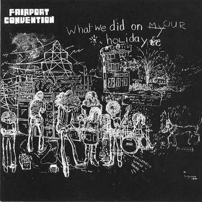 WHAT WE DID ON OUR HOLIDAYS - Fairport Convention (1969) WHAT WE DID ON OUR HOLIDAYS - Fairport Convention (1969)