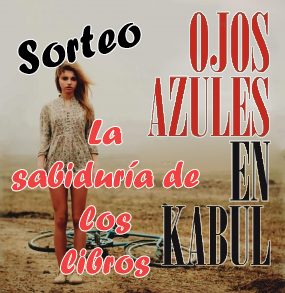 Sorteo Ojos azules en Kabul, de Anabel Botella Sorteo Ojos azules en Kabul, de Anabel Botella