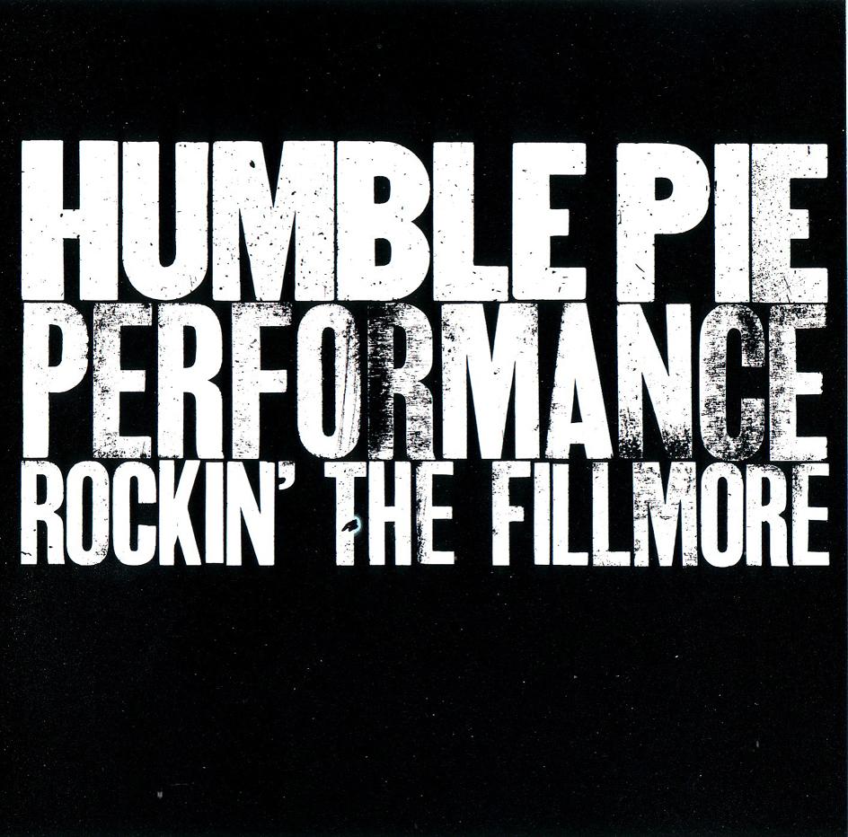 PERFORMANCE ROCKIN' THE FILLMORE - Humble Pie, 1971 PERFORMANCE ROCKIN' THE FILLMORE - Humble Pie, 1971