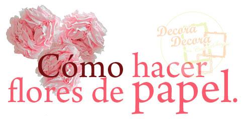 Vídeo. Cómo hacer flores de papel. Cómo hacer flores de papel.