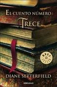 El cuento número trece. Diane Setterfield El cuento número trece. Diane Setterfield