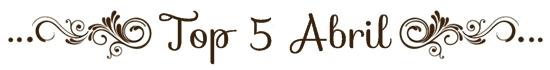 Top Five - Abril 2013 Top Five - Abril 2013