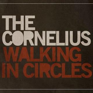THE CORNELIUS, WALKING IN CIRCLES: EN LA SENDA DE LA MEJOR TRADICIÓN DE LA MÚSICA NORTEAMERICANA