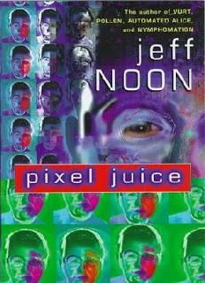 'Pixel juice', de Jeff Noon