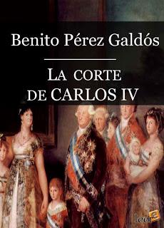 La Corte de Carlos IV, Benito Pérez Galdós