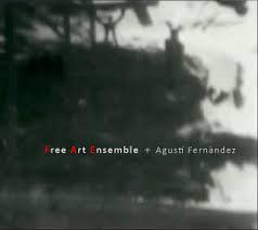 FREE ART ENSEMBLE + AGUSTÍ FERNÁNDEZ: Free Art Ensemble + Agustí Fernández