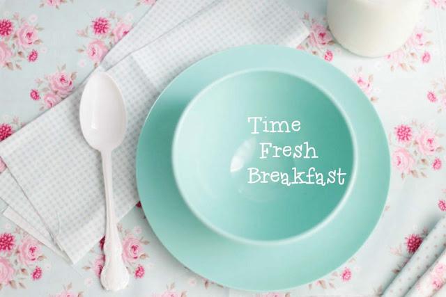 Time Fresh Breakfast Time Fresh Breakfast