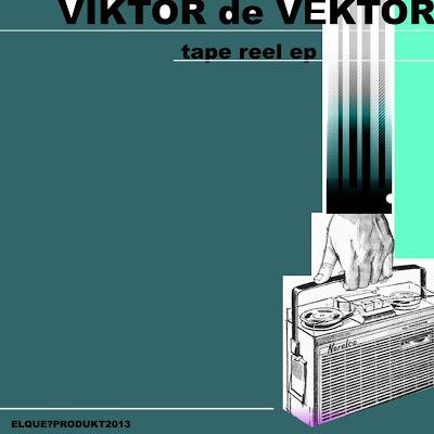 VIKTOR de VEKTOR -  Tape reel E.P 2013