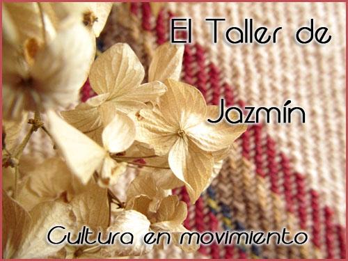 El taller de Jazmin-Cultura en movimiento El taller de Jazmin-Cultura en movimiento