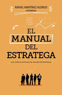 El manual del estratega: Los cinco estilos de hacer estrategia El manual del estratega: Los cinco estilos de hacer estrategia