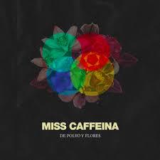 [Disco] Miss Caffeina - De Polvo Y Flores (2013)