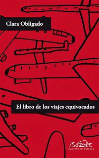 el libro de los viajes equivocados viajes, equivocado, equivocados, clara, obligado, páginas de espuma, argentina, relatos, escritora,