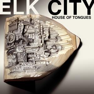 Elk City – House Of Tongues