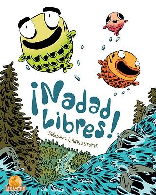 ¡Nadad libres! ¡Nadad libres!