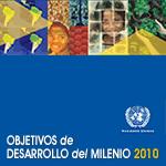 Naciones Unidas presenta informe sobre avance de los Objetivos de Desarrollo del Milenio en América Latina y el Caribe Naciones Unidas presenta informe sobre avance de los Objetivos de Desarrollo del Milenio en América Latina y el Caribe