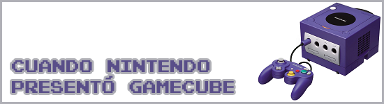 Cuando Nintendo presentó Gamecube Cuando Nintendo presentó Gamecube