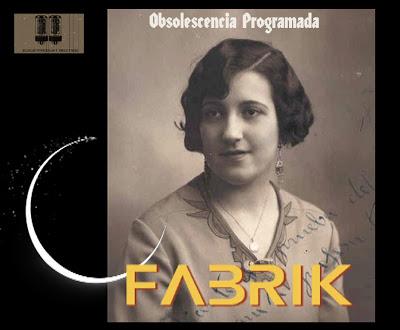 FABRIK - OBSOLESCENCIA PROGRAMADA 2013 FABRIK - OBSOLESCENCIA PROGRAMADA 2013