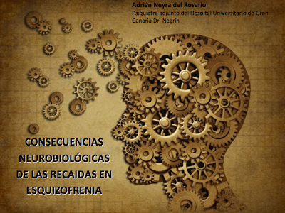 Consecuencias neurobiológicas de las recaídas en la esquizofrenia Consecuencias neurobiológicas de las recaídas en la esquizofrenia