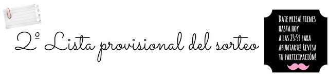 2º Lista provisional del SORTEO Hasta Hoy 23:59 pm 2º Lista provisional del SORTEO Hasta Hoy 23:59 pm