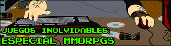 Juegos inolvidables: Especial MMORPGs Juegos inolvidables: Especial MMORPGs
