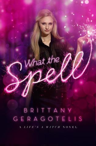 Cosas de brujas a la venta el 20 de junio What the Spell? (Life's a Witch, #1)