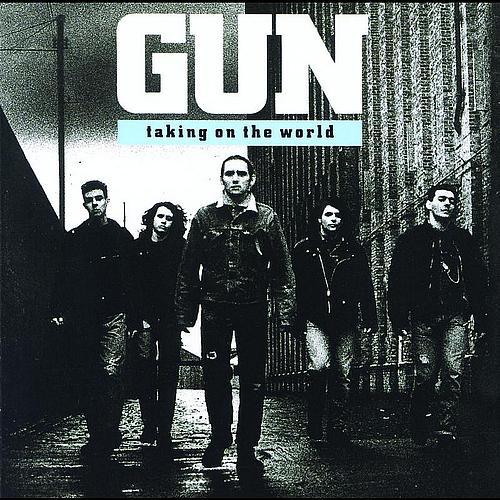 TAKING ON THE WORLD - Gun, 1989 TAKING ON THE WORLD - Gun, 1989