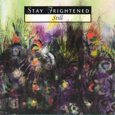 STAY FRIGHTENED - STILL STAY FRIGHTENED - STILL