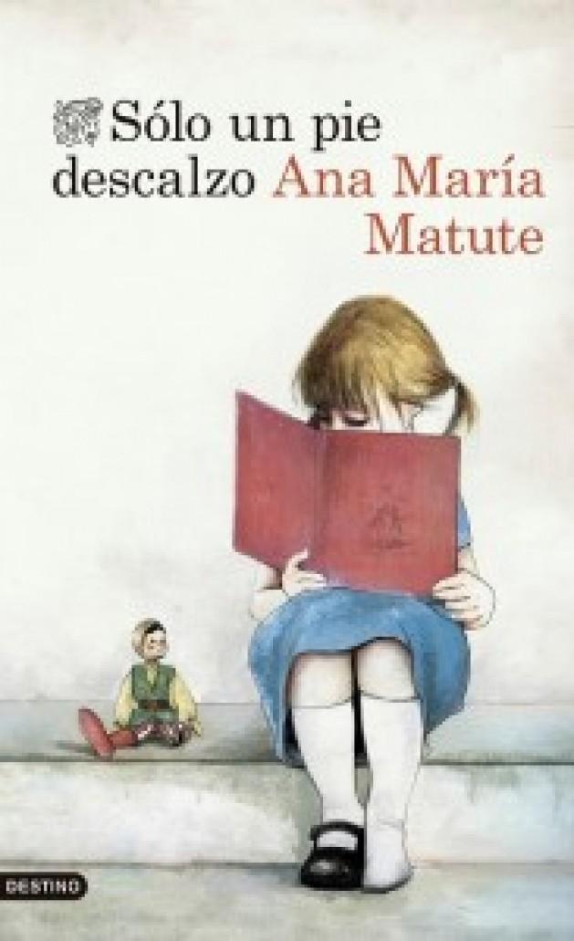 Sólo un pie descalzo, de Ana María Matute Sólo un pie descalzo, de Ana María Matute