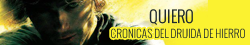 Campaña: Continuación de las Crónicas del Druida de Hierro Campaña: Continuación de las Crónicas del Druida de Hierro