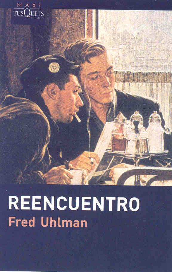 Reencuentro. Fred Uhlman Reencuentro. Fred Uhlman