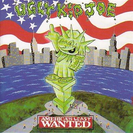 AMERICA'S LEAST WANTED - Ugly Kid Joe, 1992 AMERICA'S LEAST WANTED - Ugly Kid Joe, 1992
