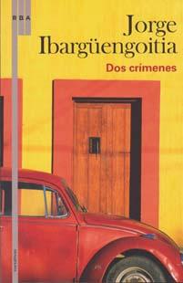 Dos crímenes, por Jorge Ibargüengoitia
