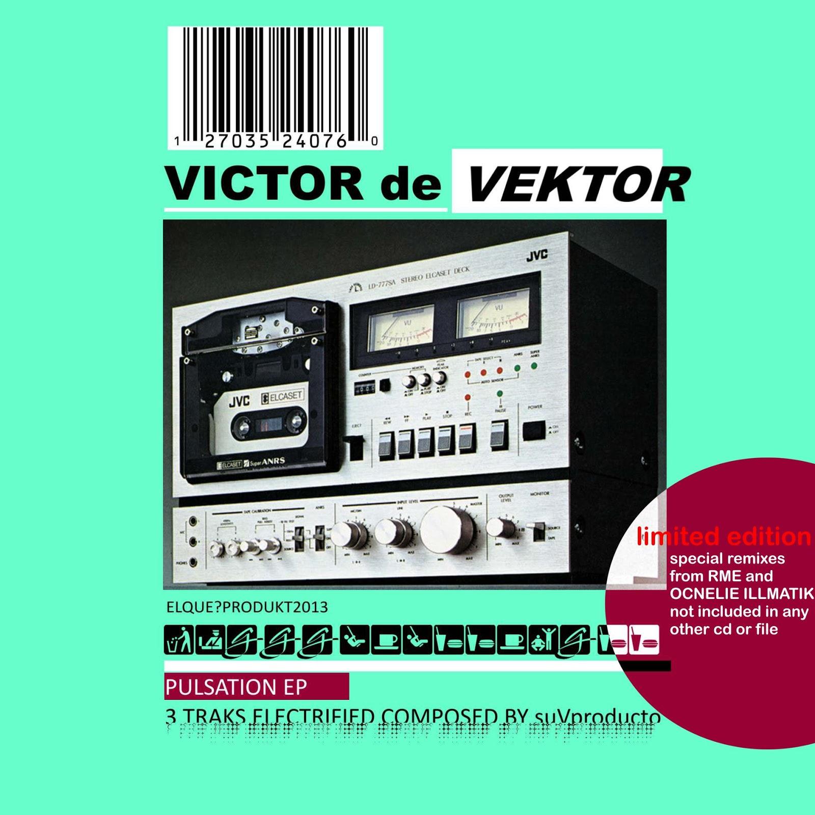 VICTOR DE VEKTOR - PULSATION EP VICTOR DE VEKTOR - PULSATION EP