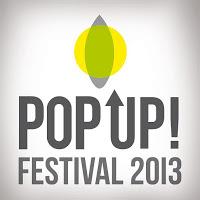 Planes para esta semana: Festival 2013 Pop Up!