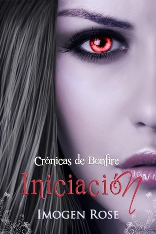 Iniciación (Bonfire Academy #1) de Imogen Rose Iniciación (Bonfire Academy #1) de Imogen Rose
