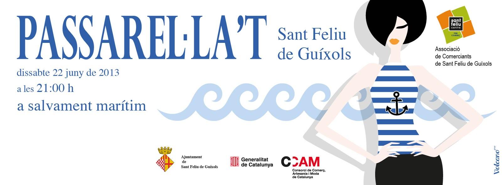 Passarel.la't 2013 en Sant Feliu de Guíxols Passarel.la't 2013 en Sant Feliu de Guíxols