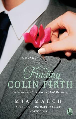 Finding Colin Firth: A Novel by Mia March